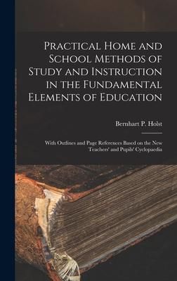 Produktbild: Practical Home and School Methods of Study and Instruction in the Fundamental Elements of Education [microform]