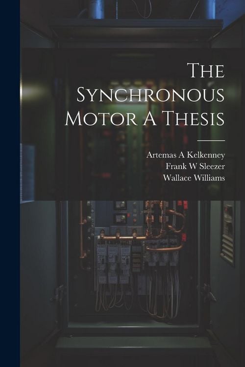 Produktbild: The Synchronous Motor A Thesis