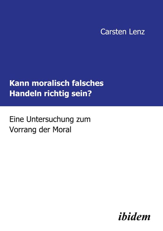 Produktbild: Kann moralisch falsches Handeln richtig sein?