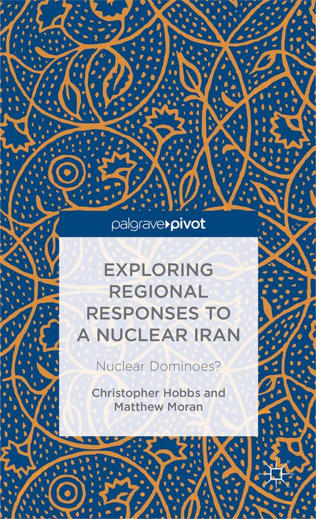 Produktbild: Exploring Regional Responses to a Nuclear Iran