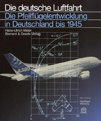 Produktbild: Die Pfeilfl&uuml;gelentwicklung in Deutschland bis 1945