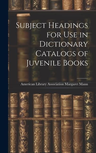 Produktbild: Subject Headings for Use in Dictionary Catalogs of Juvenile Books