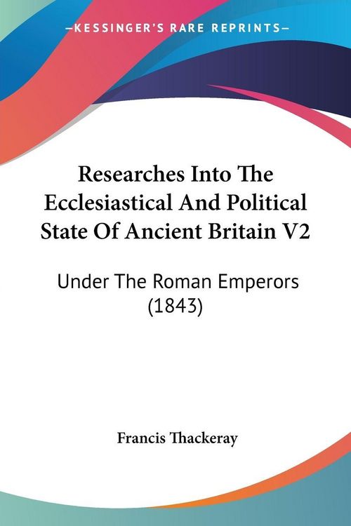 Produktbild: Researches Into The Ecclesiastical And Political State Of Ancient Britain V2
