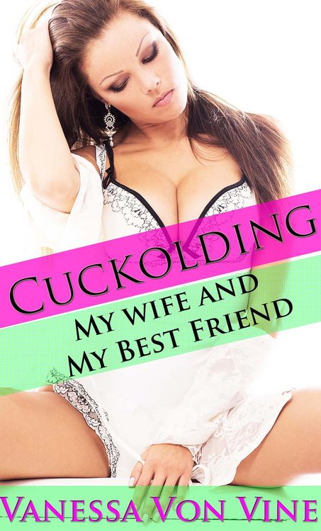 Produktbild: Cuckolding: My Wife and My Best Friend (Fifty Shades of Cuckolding, #1)