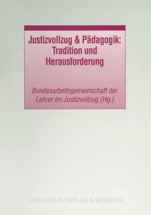 Produktbild: Justizvollzug & P&auml;dagogik: Tradition und Herausforderung