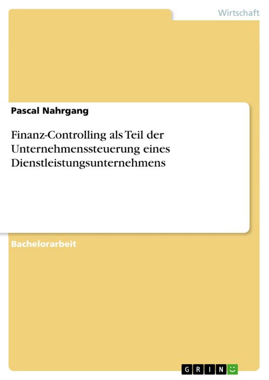 Produktbild: Finanz-Controlling als Teil der Unternehmenssteuerung eines Dienstleistungsunternehmens