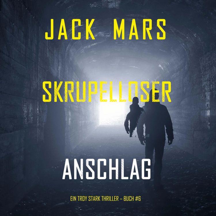 Produktbild: Skrupelloser Anschlag (Ein Troy Stark Thriller &ndash; Buch #6)