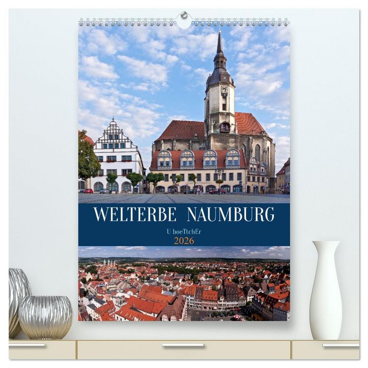 Produktbild: Welterbe Naumburg (hochwertiger Premium Wandkalender 2026 DIN A2 hoch), Kunstdruck in Hochglanz