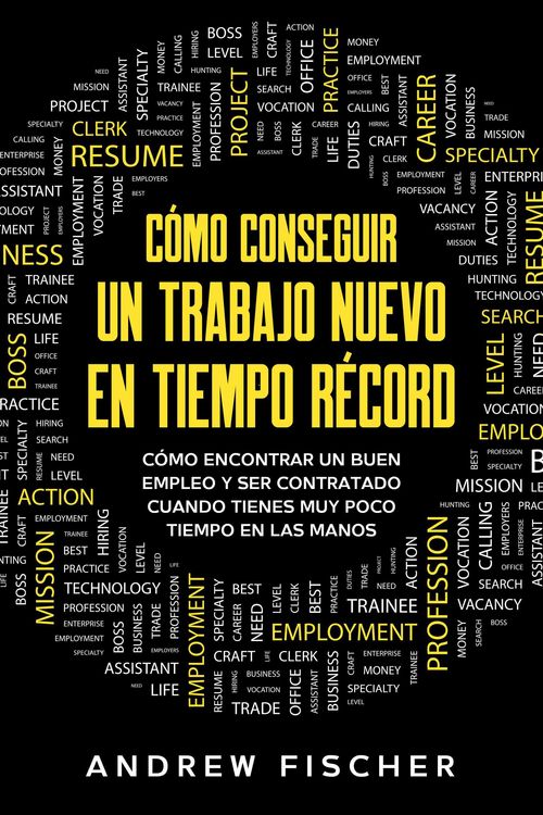 Produktbild: C&oacute;mo Conseguir un Trabajo Nuevo en Tiempo R&eacute;cord: C&oacute;mo Encontrar un Buen Empleo y ser Contratado Cuando Tienes muy Poco Tiempo en las Manos