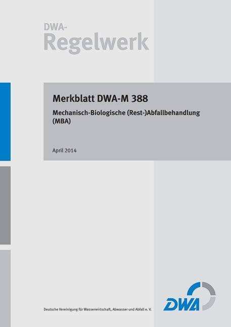 Produktbild: Merkblatt DWA-M 388 Mechanisch-Biologische (Rest-)Abfallbehandlung (MBA)