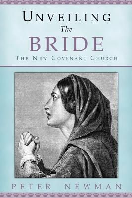 Produktbild: Unveiling The Bride: The New Covenant Church