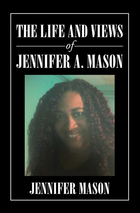 Produktbild: The Life and Views of Jennifer A. Mason