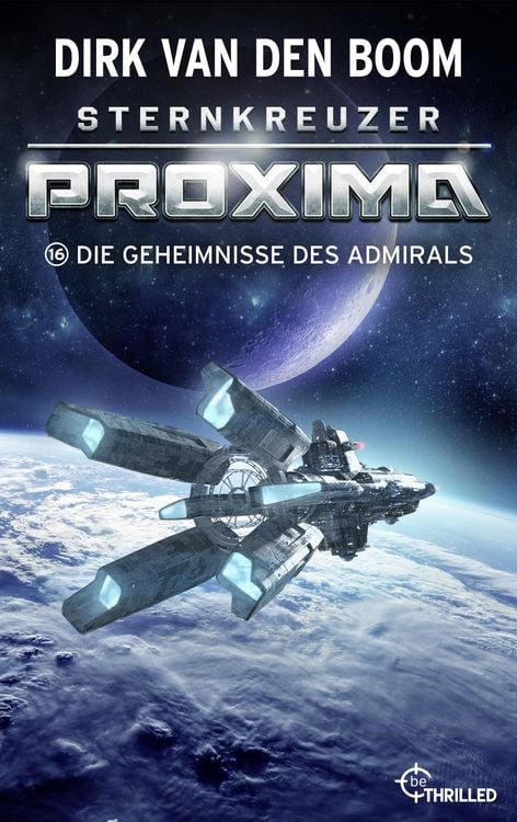 Bild vom Artikel Sternkreuzer Proxima - Die Geheimnisse des Admirals vom Autor Dirk van den Boom