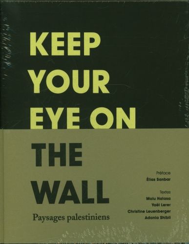 Produktbild: Keep your eye on the wall : paysages palestiniens
