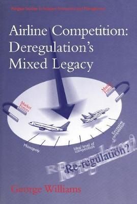 Produktbild: Williams, G: Airline Competition: Deregulation's Mixed Legac