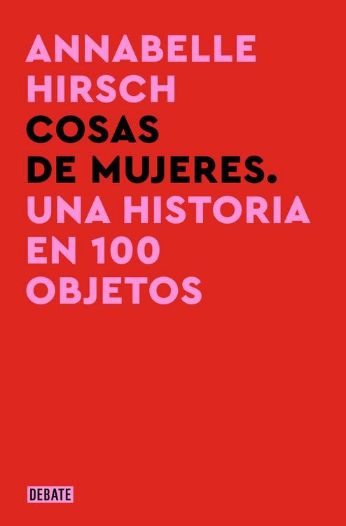 Produktbild: Cosas de Mujeres. Una Historia En 100 Objetos / A History of Women in 101 Objects