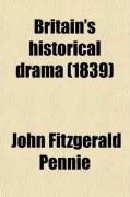 Produktbild: Britain's Historical Drama; A Second Series of National Tragedies, Intended to Illustrate the Manners, Customs, and Religious Institutions of