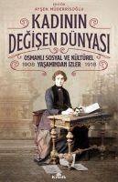 Produktbild: Kadinin Degisen D&uuml;nyasi - Osmanli Sosyal ve K&uuml;lt&uuml;rel Yasamindan Izler 1908-1918