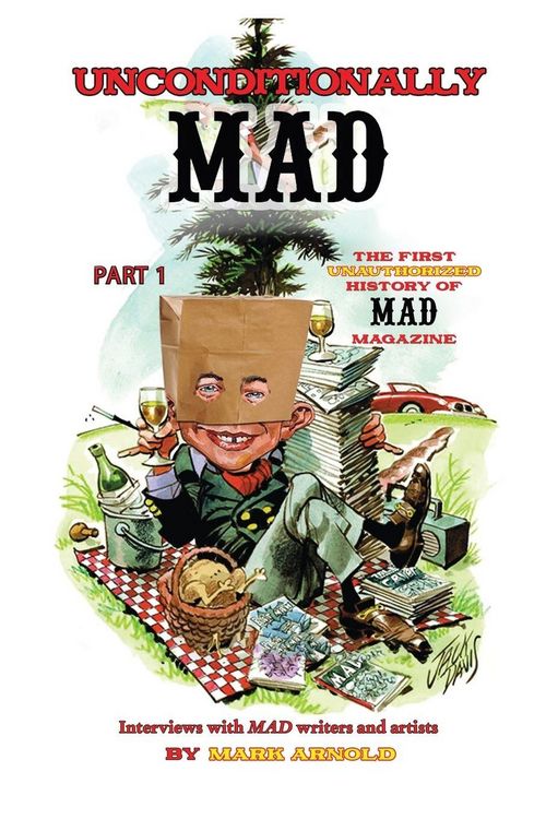 Produktbild: Unconditionally Mad, Part 1 - The First Unauthorized History of Mad Magazine