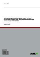 Produktbild: Merchandising als Marketinginstrument im Sport - verdeutlicht anhand eines Merchandising-Modells am Karlsruher Sport Club (KSC)