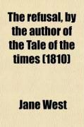 Produktbild: The Refusal, by the Author of the Tale of the Times (1810)