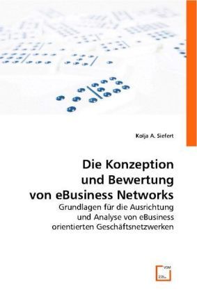Produktbild: Siefert, K: Die Konzeption und Bewertung von eBusiness Netwo