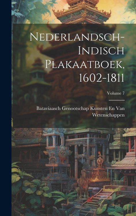 Produktbild: Nederlandsch-Indisch Plakaatboek, 1602-1811; Volume 7