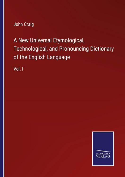 Produktbild: A New Universal Etymological, Technological, and Pronouncing Dictionary of the English Language