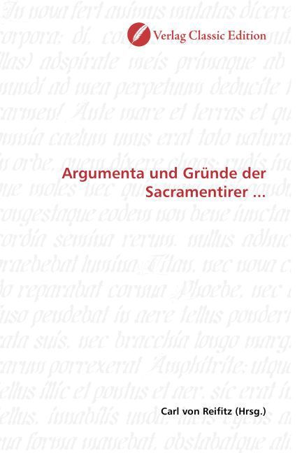 Produktbild: Argumenta und Gr&uuml;nde der Sacramentirer ...