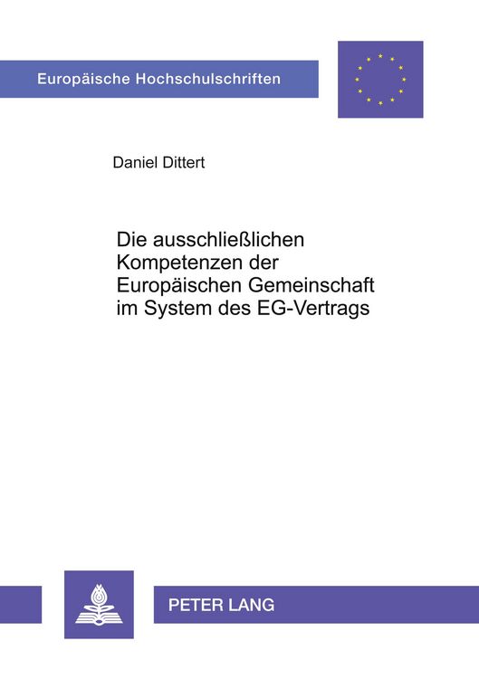 Produktbild: Die ausschlie&szlig;lichen Kompetenzen der Europ&auml;ischen Gemeinschaft im System des EG-Vertrags