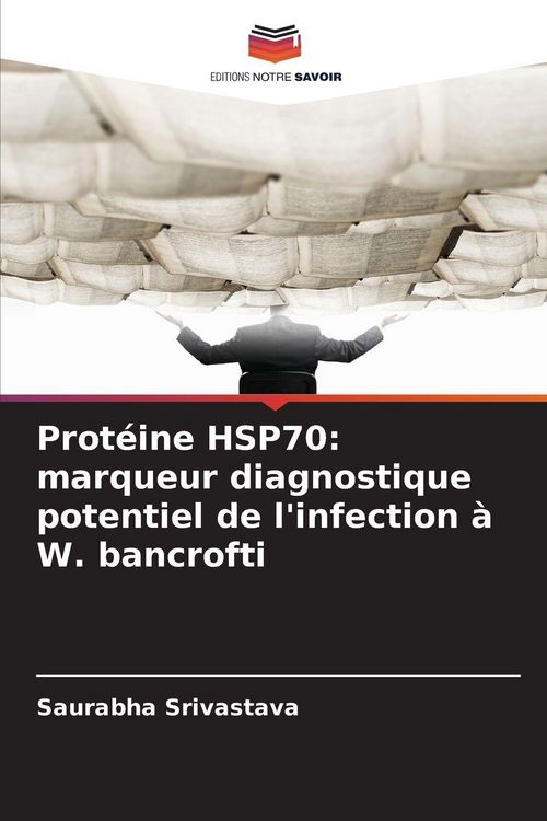 Produktbild: Prot&eacute;ine HSP70: marqueur diagnostique potentiel de l'infection &agrave; W. bancrofti