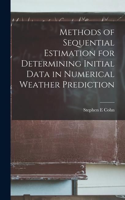 Produktbild: Methods of Sequential Estimation for Determining Initial Data in Numerical Weather Prediction