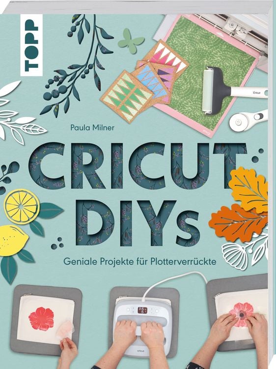 Produktbild: Cricut DIYs. Geniale Projekte f&uuml;r Plotterverr&uuml;ckte.