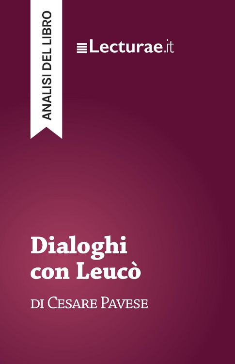 Produktbild: Dialoghi con Leuc&ograve; - Cesare Pavese (analisi del libro)