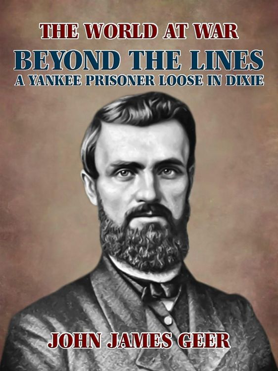 Produktbild: Beyond the Lines: A Yankee Prisoner Loose in Dixie