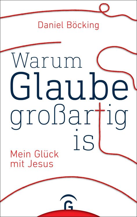 Produktbild: Warum Glaube gro&szlig;artig ist
