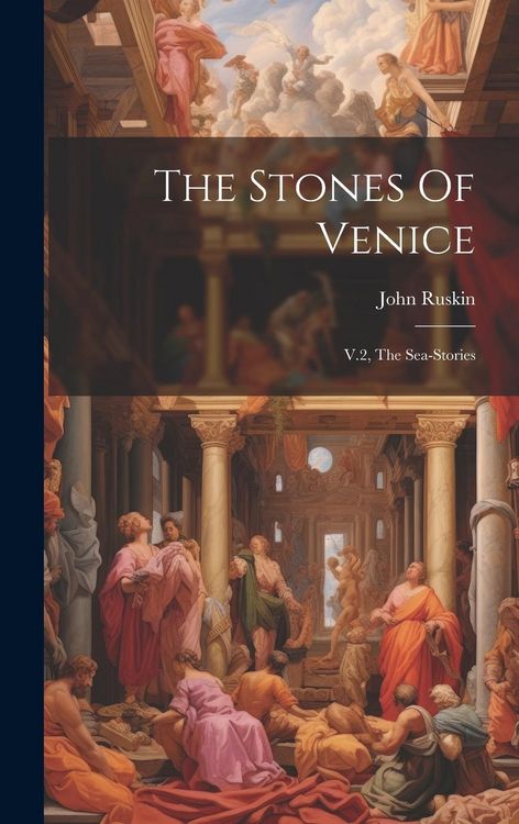 Produktbild: The Stones Of Venice: V.2, The Sea-stories