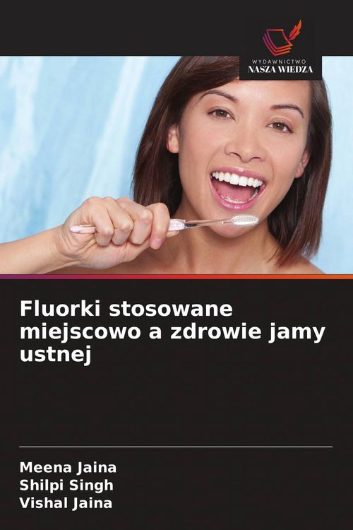 Produktbild: Fluorki stosowane miejscowo a zdrowie jamy ustnej
