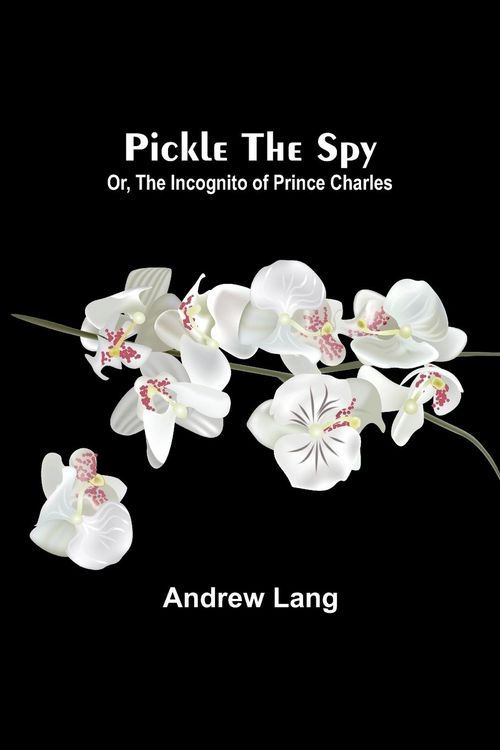 Produktbild: Pickle the Spy; Or, the Incognito of Prince Charles