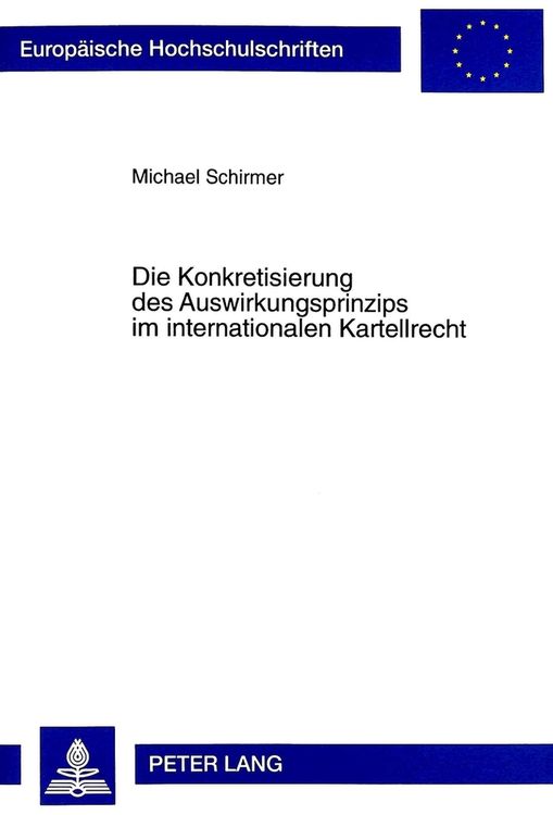 Produktbild: Die Konkretisierung des Auswirkungsprinzips im internationalen Kartellrecht