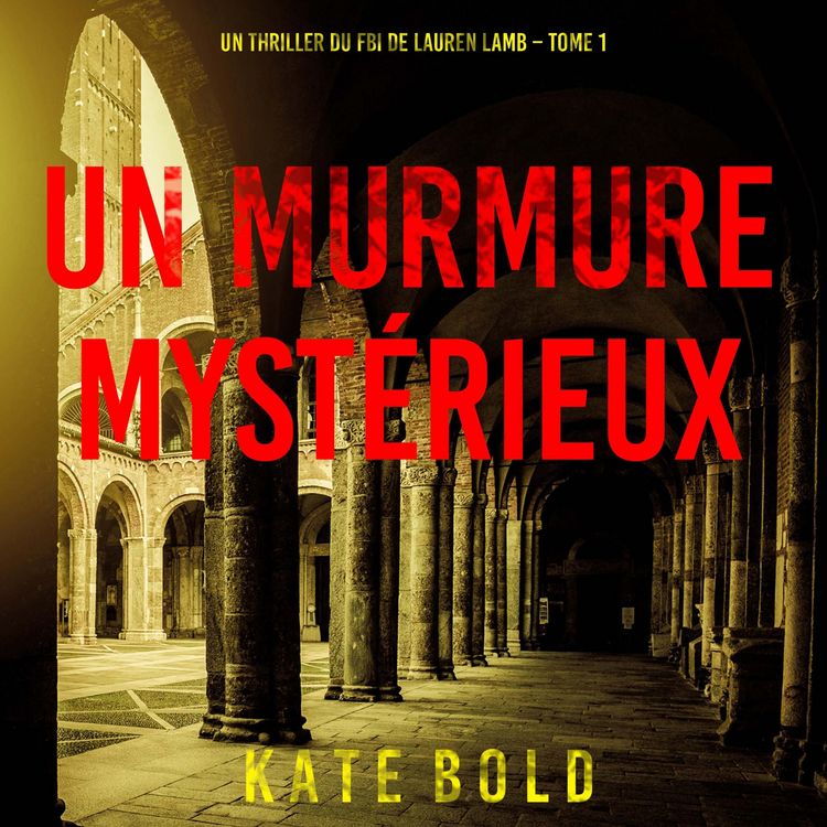 Produktbild: Un Murmure Myst&eacute;rieux (Un thriller du FBI de Lauren Lamb &ndash; Tome 1)