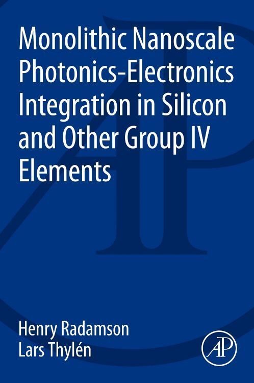 Produktbild: Monolithic Nanoscale Photonics - Electronics Integration in Silicon and Other Group IV Elements