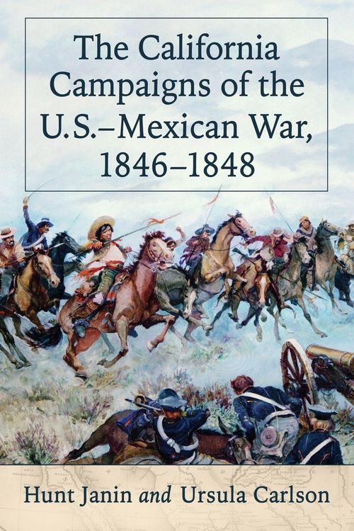 Produktbild: The California Campaigns of the U.S.-Mexican War, 1846-1848