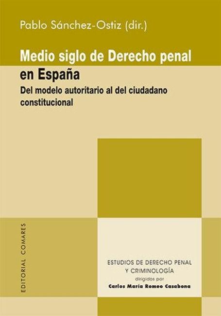 Produktbild: Medio siglo de derecho penal en Espa&ntilde;a : del modelo autoritario al del ciudadano constitucional