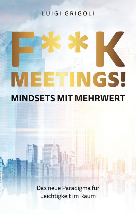 Produktbild: F**k Meetings Mindsets mit Mehrwert