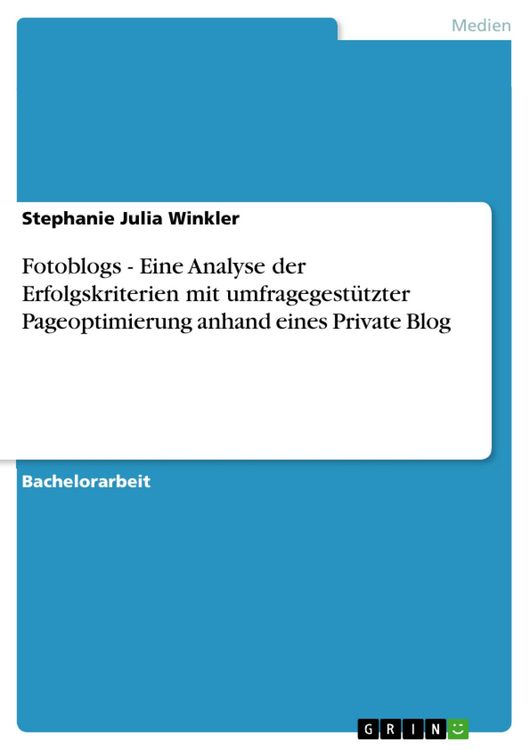 Produktbild: Fotoblogs - Eine Analyse der Erfolgskriterien mit umfragegest&uuml;tzter Pageoptimierung anhand eines Private Blog