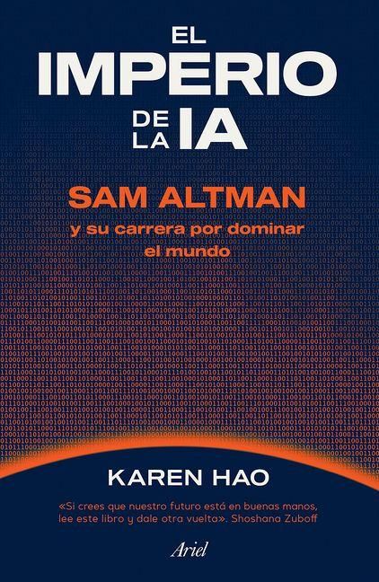 Produktbild: El Imperio de la Ia: Sam Altman Y Su Carrera Por Dominar El Mundo / Empire of AI