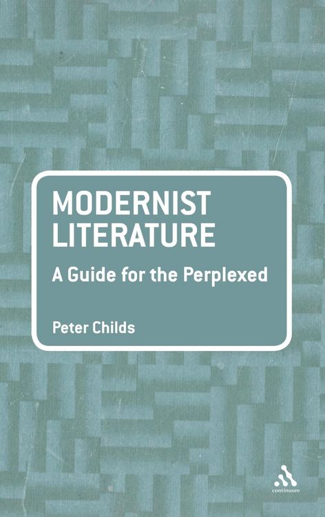 Produktbild: Modernist Literature: A Guide for the Perplexed