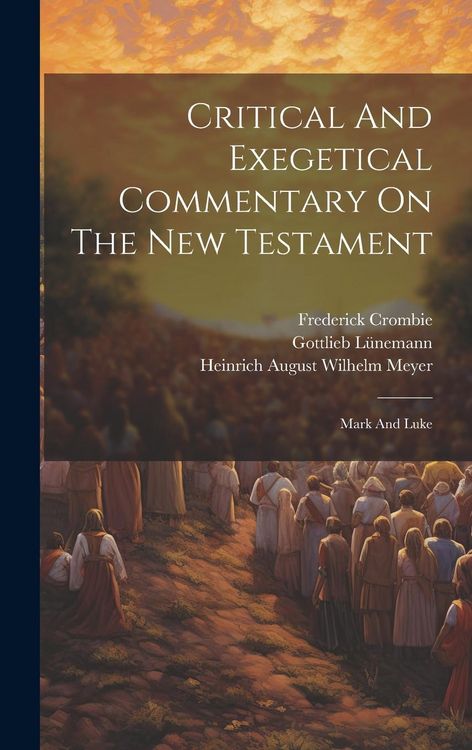 Produktbild: Critical And Exegetical Commentary On The New Testament: Mark And Luke