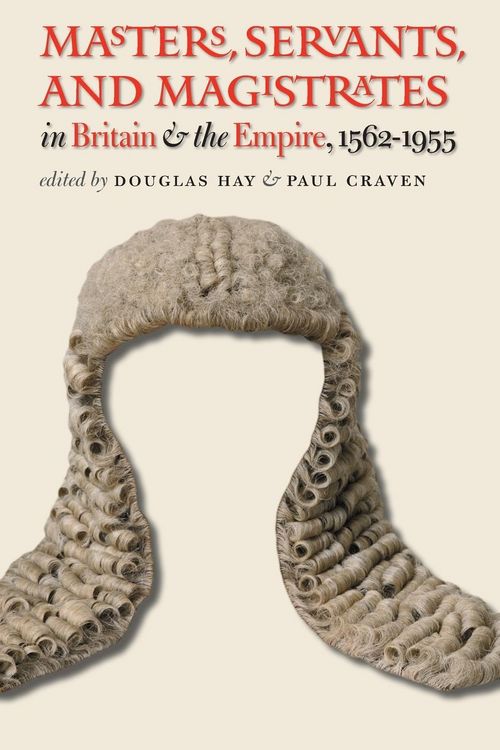 Produktbild: Masters, Servants, and Magistrates in Britain and the Empire, 1562-1955